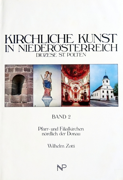 Kirchliche Kunst in Niederösterreich - Diözese St. Pölten, Band 2 von Wilhelm Zotti